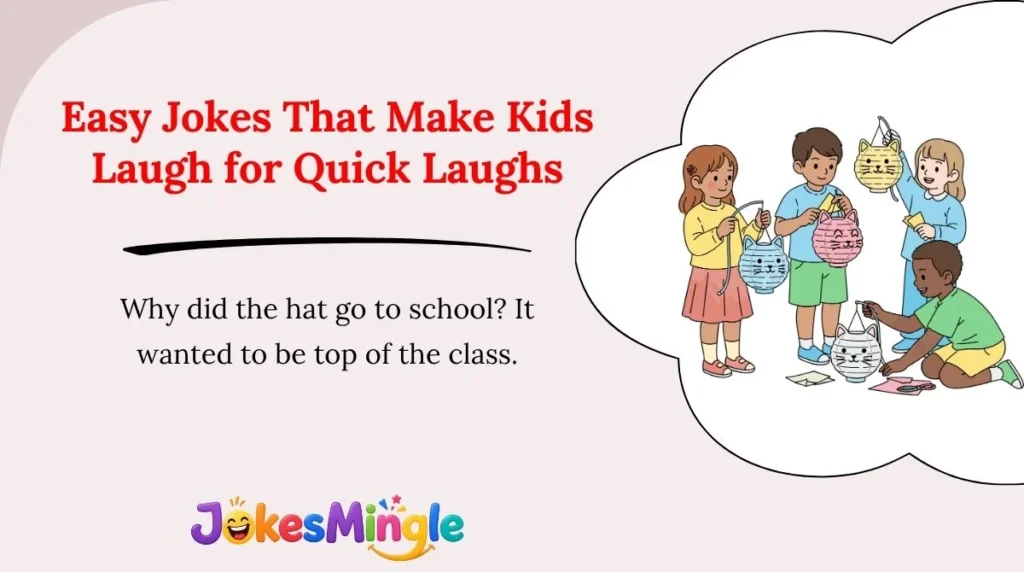 Easy Jokes That Make Kids Laugh for Quick Laughs