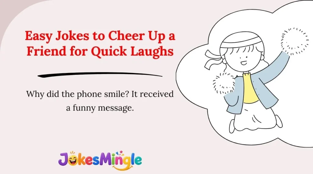 Easy Jokes to Cheer Up a Friend for Quick Laughs
