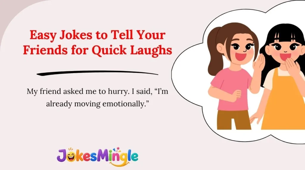 Easy Jokes to Tell Your Friends for Quick Laughs