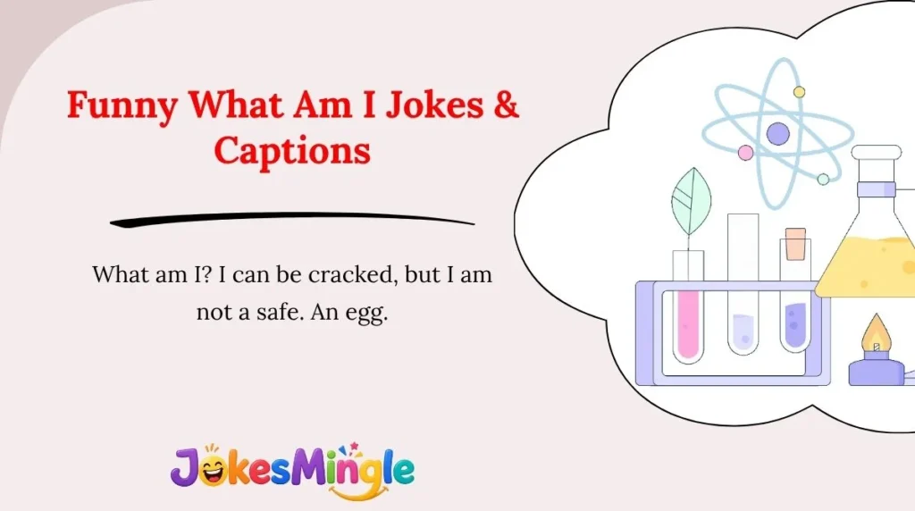 Funny What Am I Jokes & Captions 