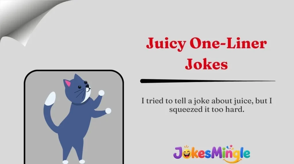 Juicy One-Liner Jokes