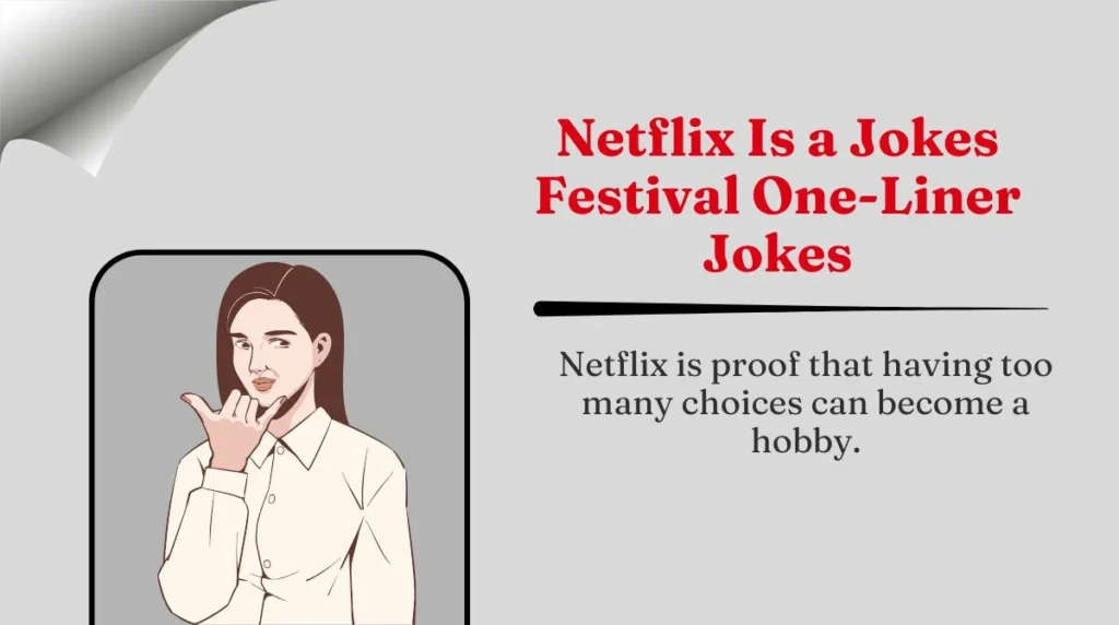 Netflix Is a Jokes Festival One-Liner Jokes