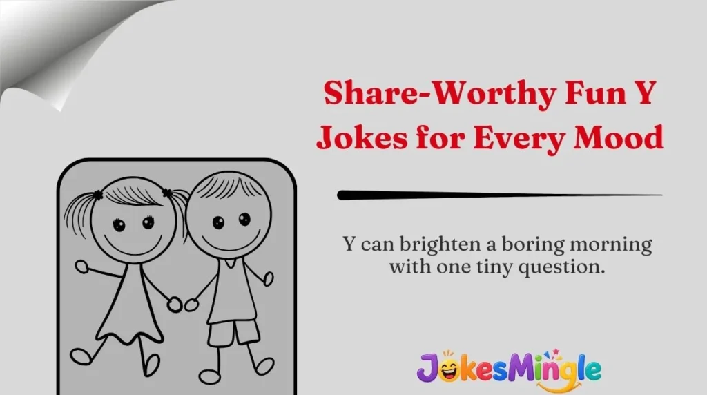 Share-Worthy Fun Y Jokes for Every Mood 