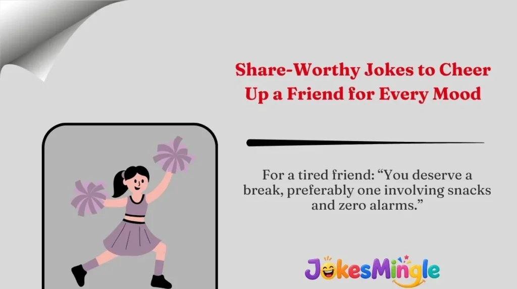 Share-Worthy Jokes to Cheer Up a Friend for Every Mood 🌍