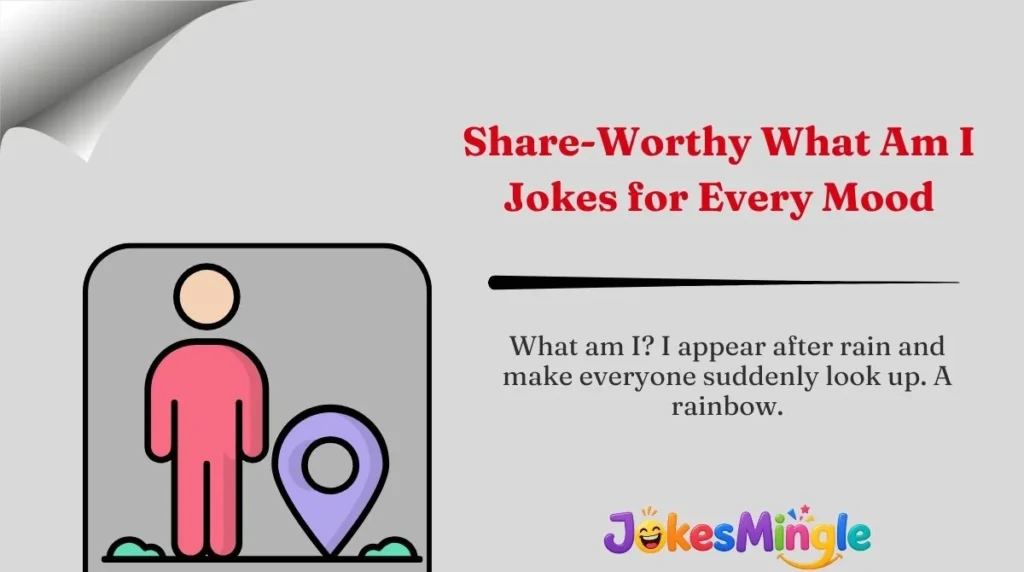 Share-Worthy What Am I Jokes for Every Mood 