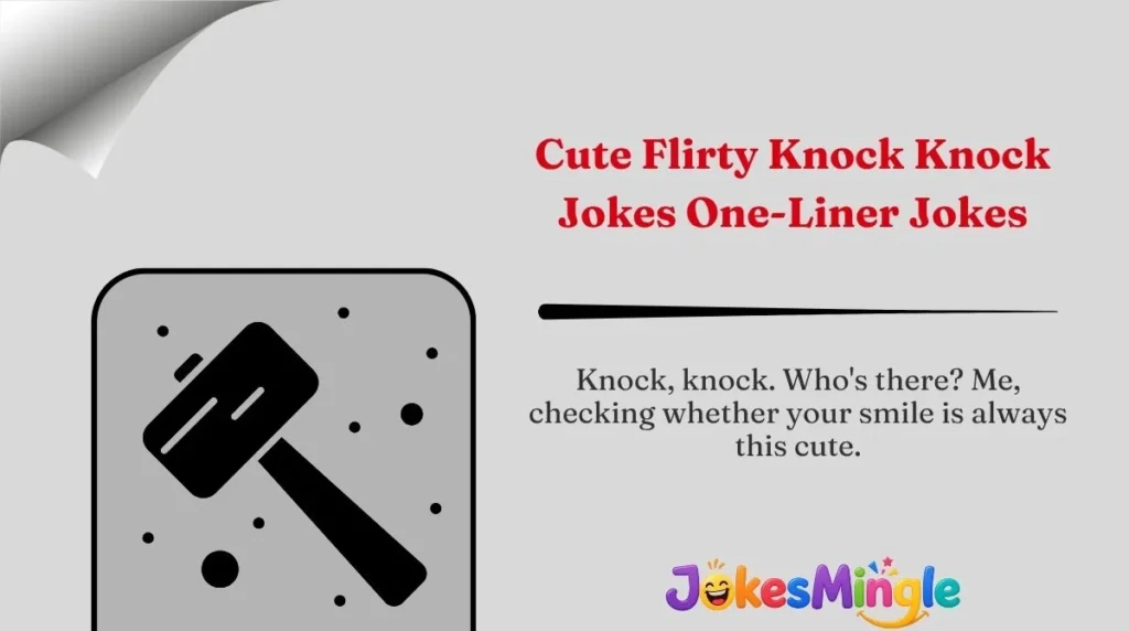 Cute Flirty Knock Knock Jokes One-Liner Jokes