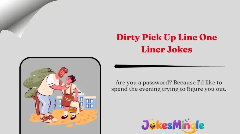 Dirty Pick Up Line One-Liner Jokes