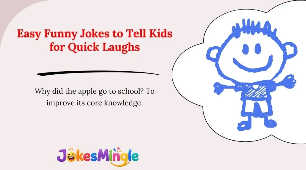 Easy Funny Jokes to Tell Kids for Quick Laughs