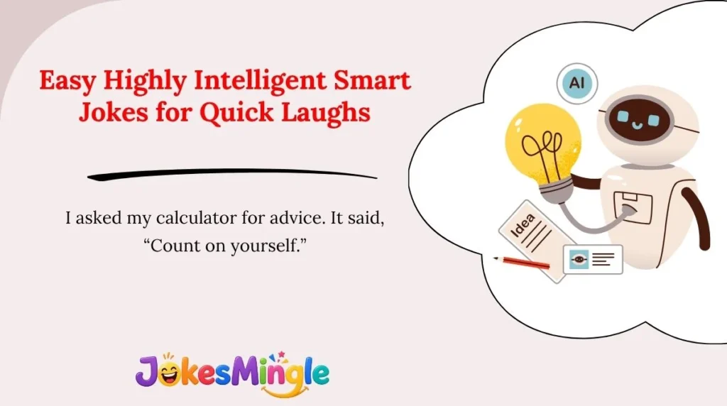 Easy Highly Intelligent Smart Jokes for Quick Laughs