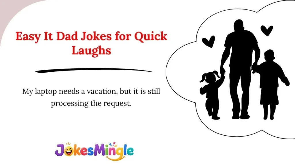 Easy It Dad Jokes for Quick Laughs