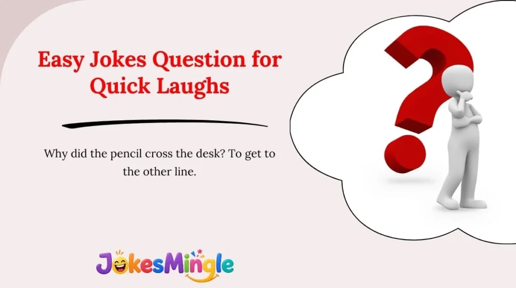 Easy Jokes Question for Quick Laughs