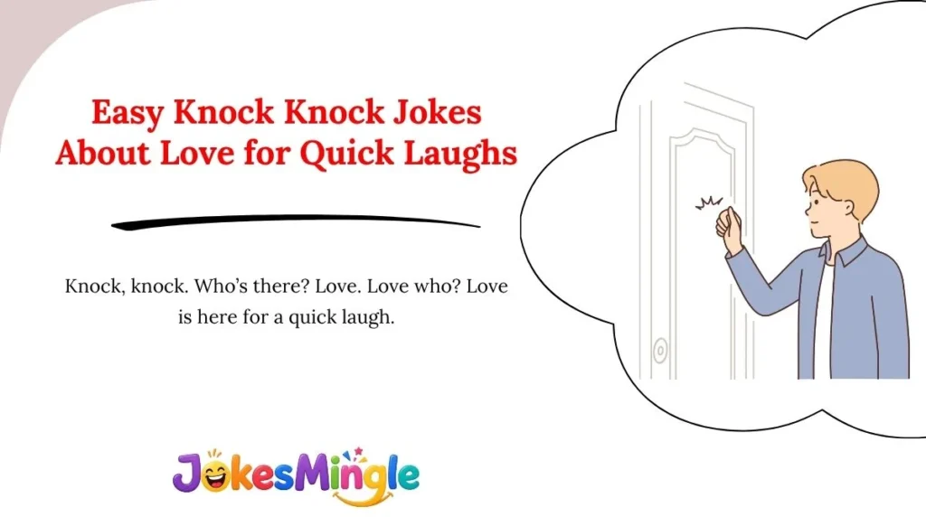 Easy Knock Knock Jokes About Love for Quick Laughs