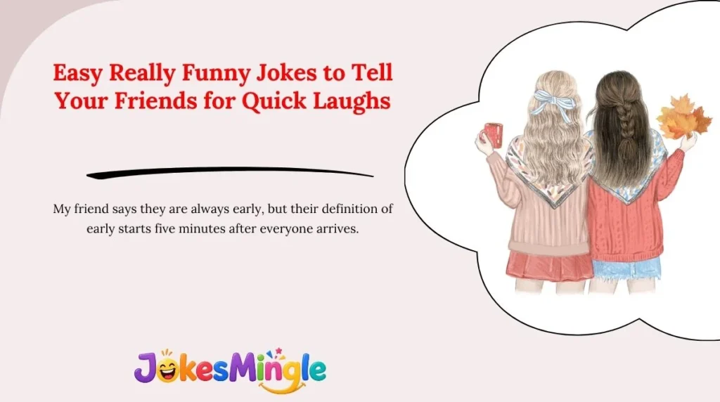 Easy Really Funny Jokes to Tell Your Friends for Quick Laughs