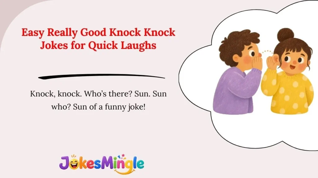 Easy Really Good Knock Knock Jokes for Quick Laughs