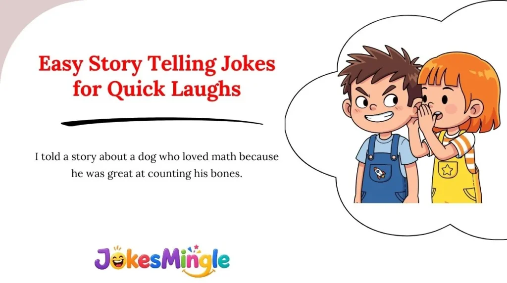Easy Story Telling Jokes for Quick Laughs