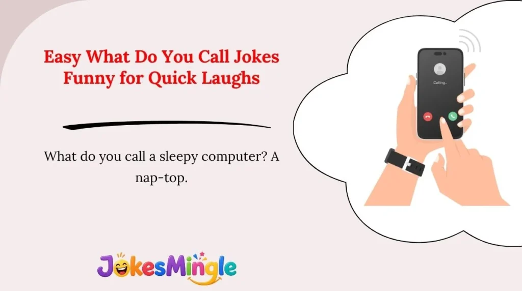 Easy What Do You Call Jokes Funny for Quick Laughs