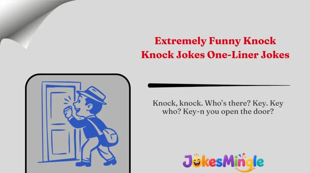 Extremely Funny Knock Knock Jokes One-Liner Jokes
