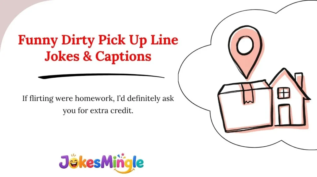 Funny Dirty Pick Up Line Jokes & Captions 😂