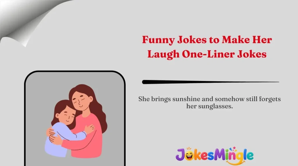 Funny Jokes to Make Her Laugh One-Liner Jokes