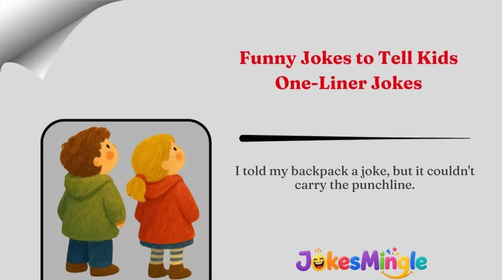 Funny Jokes to Tell Kids One-Liner Jokes