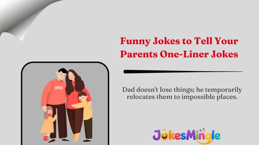 Funny Jokes to Tell Your Parents One-Liner Jokes