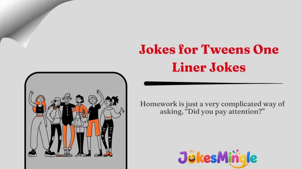 Jokes for Tweens One-Liner Jokes