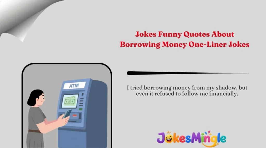 Jokes Funny Quotes About Borrowing Money One-Liner Jokes