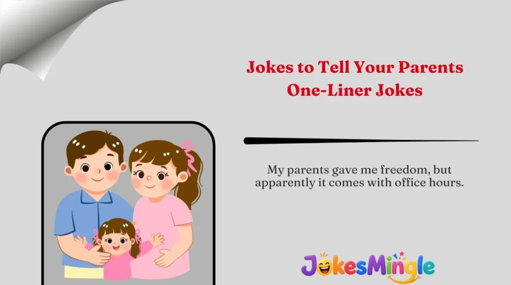 Jokes to Tell Your Parents One-Liner Jokes