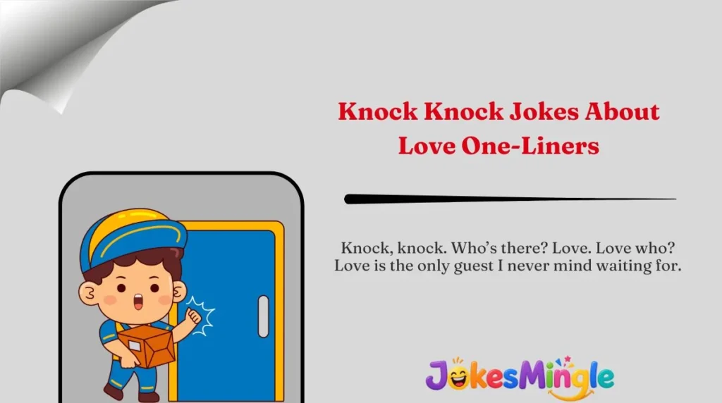 Knock Knock Jokes About Love One-Liners