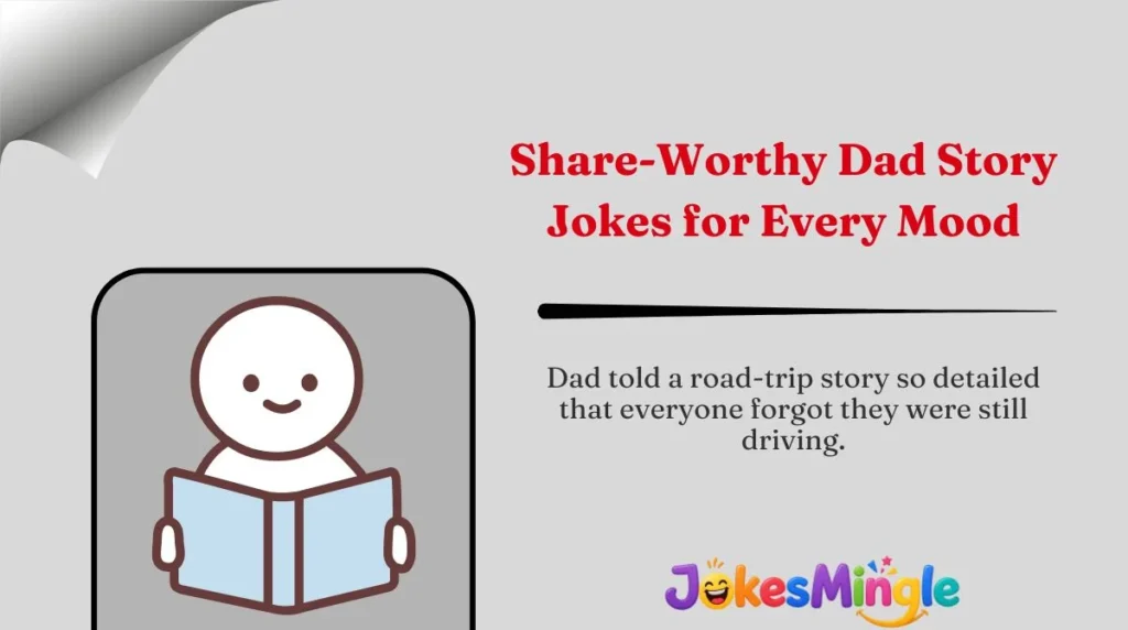 Share-Worthy Dad Story Jokes for Every Mood 🌍