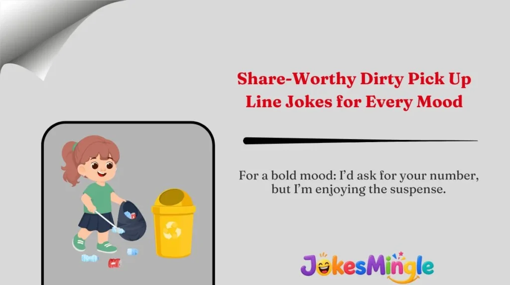 Share-Worthy Dirty Pick Up Line Jokes for Every Mood 🌍