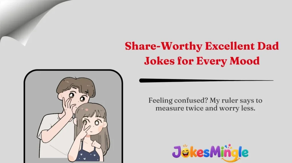 Share-Worthy Excellent Dad Jokes for Every Mood 🌍
