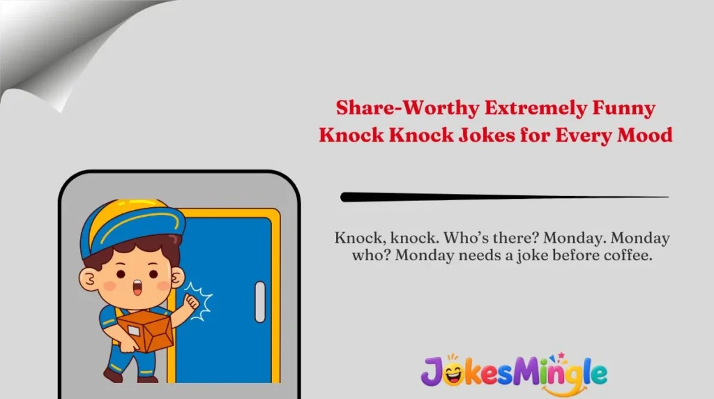 Share-Worthy Extremely Funny Knock Knock Jokes for Every Mood 🌍