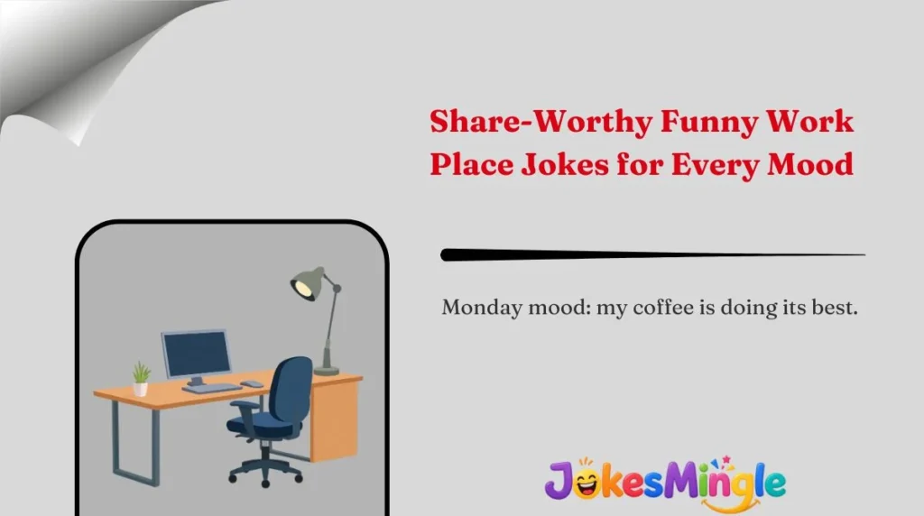Share-Worthy Funny Work Place Jokes for Every Mood 🌍