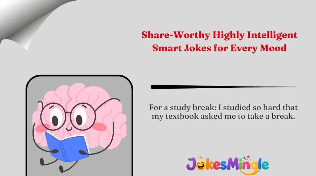 Share-Worthy Highly Intelligent Smart Jokes for Every Mood 🌍