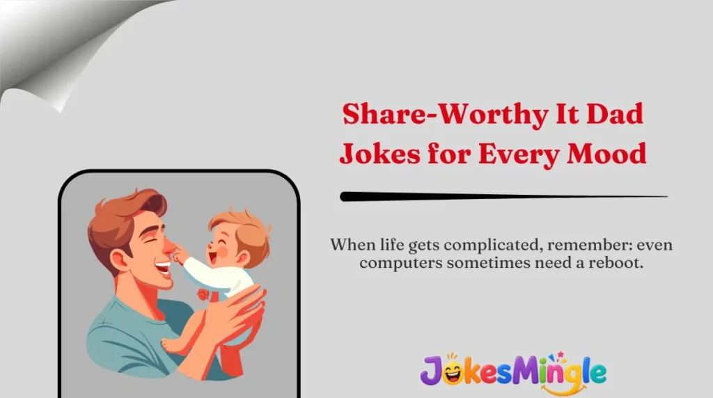 Share-Worthy It Dad Jokes for Every Mood 🌍