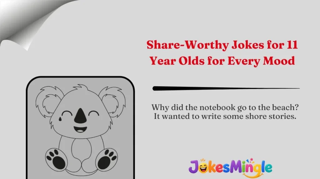 Share-Worthy Jokes for 11 Year Olds for Every Mood 🌍