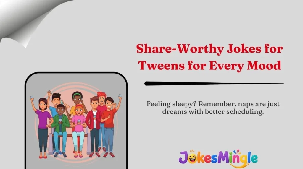 Share-Worthy Jokes for Tweens for Every Mood 🌍