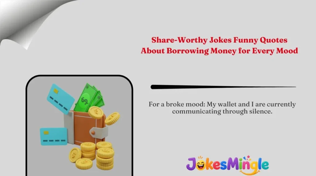 Share-Worthy Jokes Funny Quotes About Borrowing Money for Every Mood 🌍