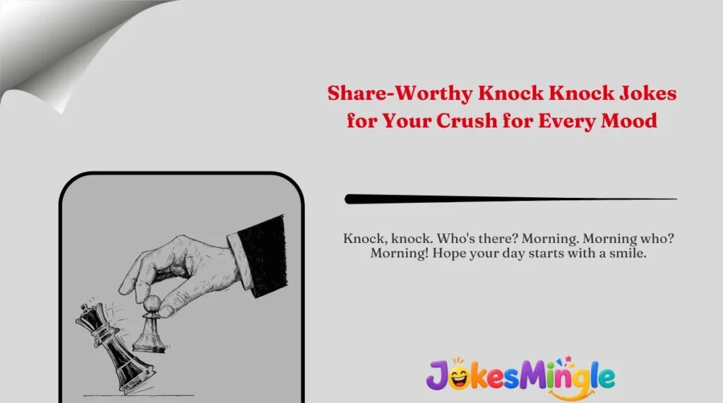 Share-Worthy Knock Knock Jokes for Your Crush for Every Mood 🌍