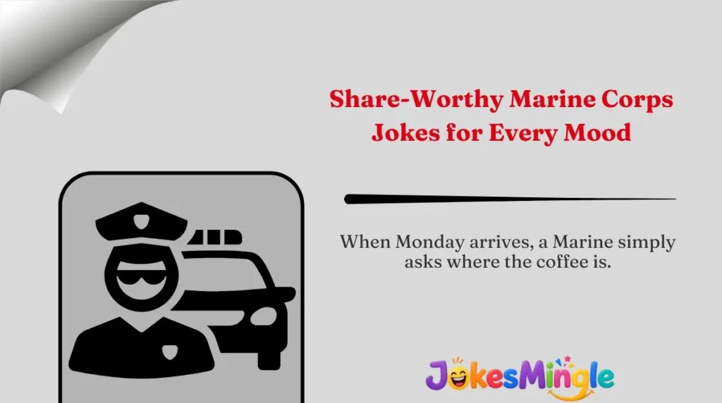 Share-Worthy Marine Corps Jokes for Every Mood 🌍