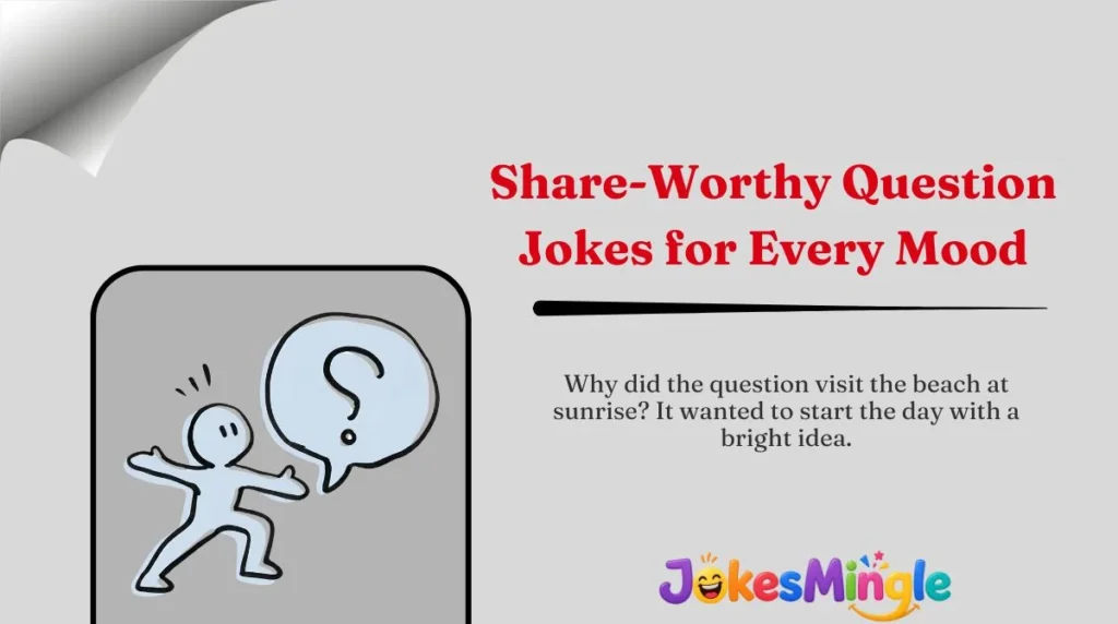 Share-Worthy Question Jokes for Every Mood 🌍