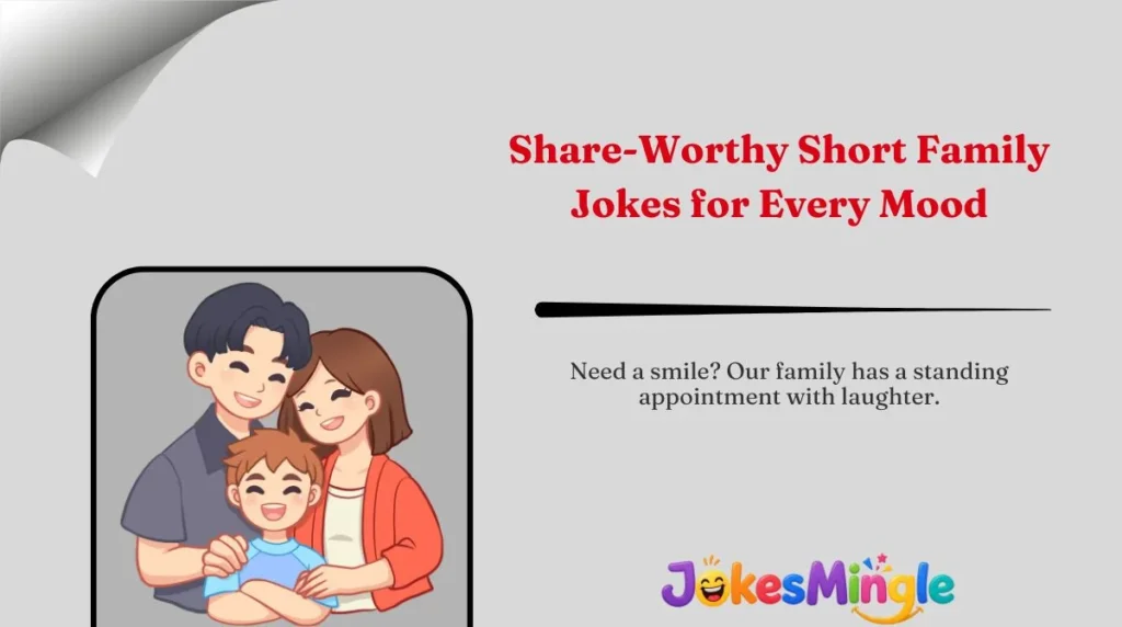 Share-Worthy Short Family Jokes for Every Mood 🌍
