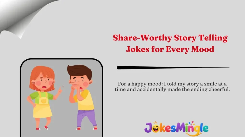 Share-Worthy Story Telling Jokes for Every Mood 🌍