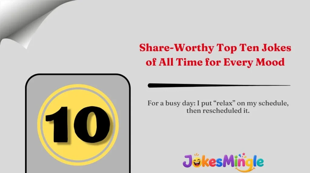 Share-Worthy Top Ten Jokes of All Time for Every Mood 🌍