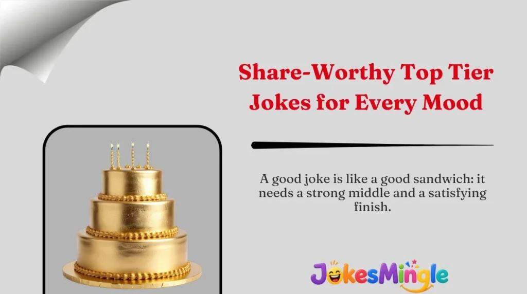 Share-Worthy Top Tier Jokes for Every Mood 🌍