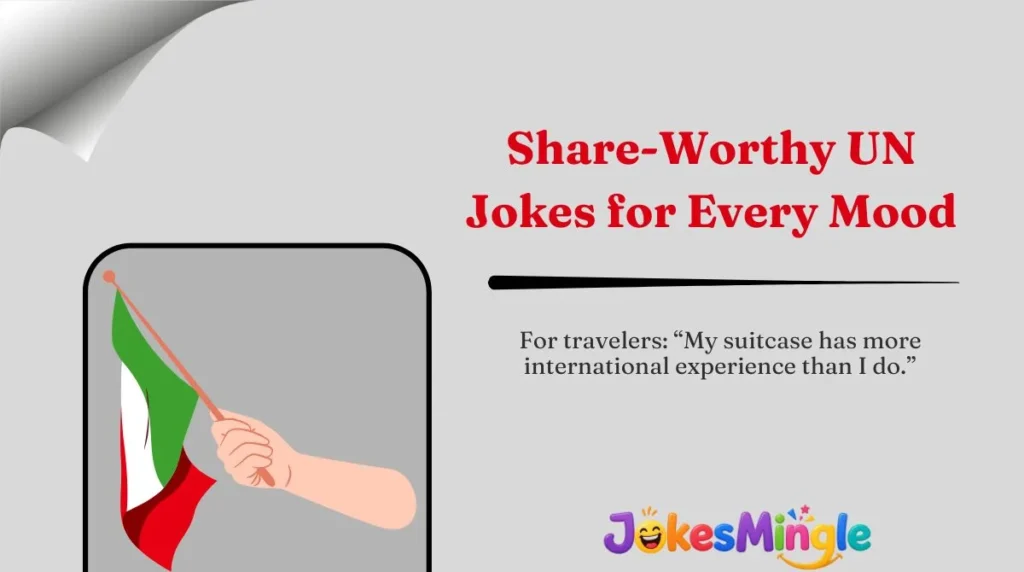 Share-Worthy UN Jokes for Every Mood 🌍