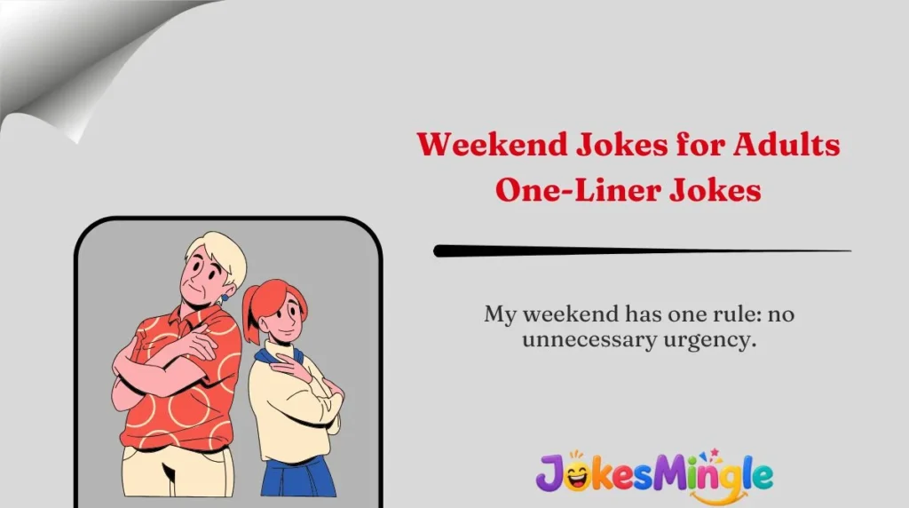 Weekend Jokes for Adults One-Liner Jokes