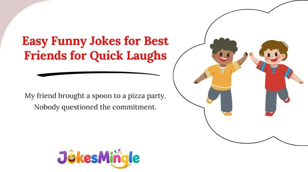 Easy Funny Jokes for Best Friends for Quick Laughs
