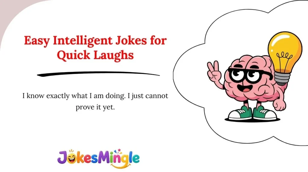Easy Intelligent Jokes for Quick Laughs